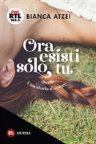 Bianca Atzei - Ora esisti solo tu