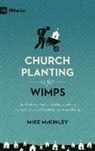 Mike McKinley - Church Planting Is for Wimps