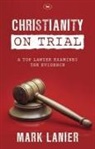Mark Lanier, Mark M. Lanier - Christianity on Trial