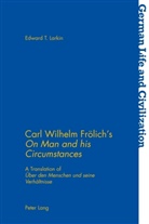 Edward T. Larkin - Carl Wilhelm Frölich's "On Man and his Circumstances"