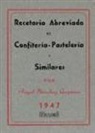 Ángel Sánchez Guzmán - Recetario abreviado de confitería-pastelería y similares