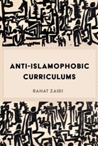 Rahat Zaidi - Anti-Islamophobic Curriculums