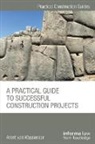 Arent van Wassenaer - Practical Guide to Successful Construction Projects