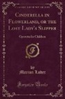Marion Loder - Cinderella in Flowerland, or the Lost Lady's Slipper