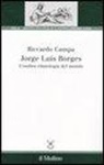 Riccardo Campa - Jorge Louis Borges. L'ombra etimologia del mondo