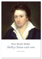 Percy Bysshe Shelley, Erich F. Engler, Eric F Engler, Erich F Engler - Shelleys Traum nach vorn