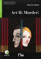 Gina D B Clemen, Gina D. B. Clemen - Act II: Murder!, w. Audio-CD