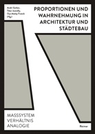 Benjami Dillenburger, Benjamin Dillenburger, Fabienn Hoelzel, Fabienne Hoelzel, Phi Koch, Philippe Koch... - Proportionen und Wahrnehmung in Architektur und Städtebau