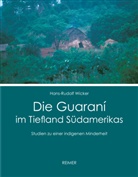 Hans-Rudolf Wicker - Die Guaraní im Tiefland Südamerikas