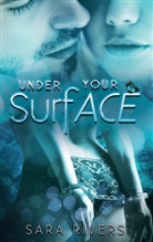 Sar Rivers, Sara Rivers, Sarah Stankewitz - Under your Surface