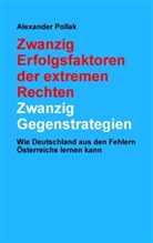 Alexander Pollak - Zwanzig Erfolgsfaktoren der extremen Rechten: Zwanzig Gegenstrategien