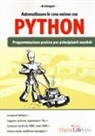 Al Sweigart - Automatizzare le cose noiose con Python. Programmazione pratica per principianti assoluti
