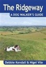 Debbie Kendall, Debbie Vile Kendall, Nigel Vile - Ridgeway a Dog Walker''s Guide