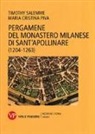 Maria Cristina Piva, Timothy Salemme - Pergamene del monastero milanese di Sant'Apollinare (1204-1263)