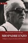 Piero Ferrari, Leo Turrini - Mio padre Enzo. Dialoghi su un grande italiano del Novecento