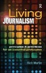 Martin, Rich Martin - Living Journalism: Principles & Practices for an Essential Profession