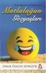 Onur Özgür Sungur - Mutlulugun Gözyaslari