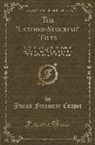 James Fenimore Cooper - The Leather-Stocking Tales: I. the Deerslayer; II. the Last of the Mohicans; III. the Pathfinder; IV. the Pioneers; V. the Prairie (Classic Reprin