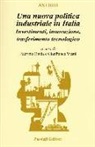 F. Onida, G. Viesti - Una nuova politica industriale in Italia. Investimenti, innovazione, trasferimento tecnologico
