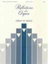 Martin Gilbert - REFLECTIONS FOR ORGAN
