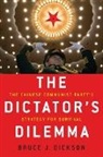 Bruce J. Dickson, Bruce J. (Professor of Political Science Dickson, Dickson Bruce J. - Dictator''s Dilemma