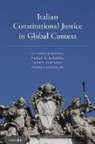 Vittoria Barsotti, Vittoria (Professor of Comparative Law a Barsotti, Vittoria (Professor of Comparative Law and Director of the PhD Program in Legal Sciences Barsotti, Barsotti Vittoria, Paolo G Carozza, Paolo G. Carozza... - Italian Constitutional Justice in Global Context