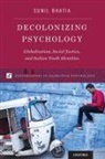 Sunil Bhatia, Sunil (Professor of Human Development Bhatia - Decolonizing Psychology
