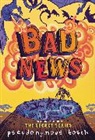Pseudonymous Bosch, Pseudonymous/ Moreno Bosch - Bad News