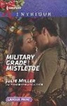 Julie Miller - Military Grade Mistletoe