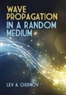 Lev A Chernov, Lev A. Chernov - Wave Propagation in a Random Medium
