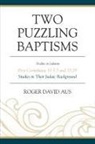 Roger David Aus, Aus Roger David - Two Puzzling Baptisms