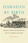 Joy Schulz - Hawaiian By Birth