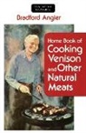 Bradford Angier - Home Book of Cooking Venison Amp Pb