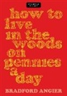 Bradford Angier - How to Live in the Woods on Pepb