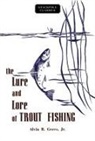 Alvin R Grove, Alvin R. Grove, Alvin R. Jr. Grove - Lure Amp Lore of Trout Fishing