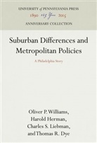 Thomas R Dye, Thomas R. Dye, Harold Herman, Charles S Liebman, Charles S. Liebman, Oliver P Williams... - Suburban Differences and Metropolitan Policies