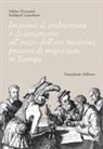 S. Frommel, E. Leuschner - Incisioni di architettura e di ornamento all'inizio dell'era moderna. Processi di migrazione in Europa