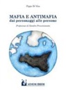 Pippo Di Vita - Mafia e antimafia. Dai personaggi alle persone
