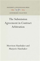 Marjorie Handsaker, Morrison Handsaker - The Submission Agreement in Contract Arbitration