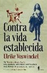 Contra la vida establecida : de Múnich a Monte Verità : arte, anarquía, naturismo y contracultura en la Europa de principios del siglo XX