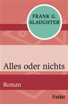 Frank G Slaughter, Frank G. Slaughter - Alles oder nichts