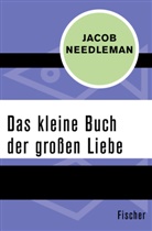 Jacob Needleman - Das kleine Buch der großen Liebe