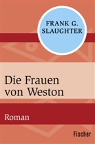 Frank G Slaughter, Frank G. Slaughter - Die Frauen von Weston