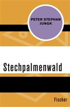 Peter Stephan Jungk - Stechpalmenwald