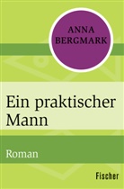 Anna Bergmark - Ein praktischer Mann
