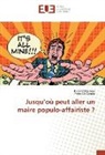 Nicola Boisseau, Nicolas Boisseau, Pierre De Candia - Jusqu'où peut aller un maire populo-affairiste ?