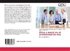 M, Stella Lucila Monroy Toro, Carmen Milagr Romero Zuñiga, Carmen Milagro Romero Zuñiga, Javier Vargas B, Javier D Vargas B... - Ética y moral en el profesional de hoy