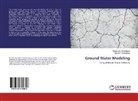 Archana Chowdhary, Archana K Chowdhary, Archana K. Chowdhary, Keerti K Chowdhary, Keerti K. Chowdhary - Ground Water Modeling