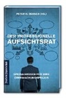 Peter H. Dehnen, Pete H Dehnen, Peter H Dehnen - Der professionelle Aufsichtsrat