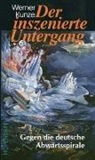 Werner Kunze - Der inszenierte Untergang